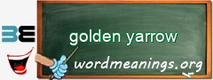 WordMeaning blackboard for golden yarrow
